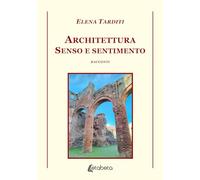 Architettura. Senso e sentimento