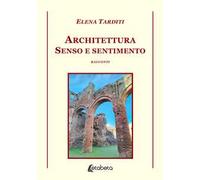 Architettura. Senso e sentimento
