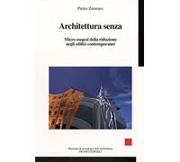 Architettura senza. Micro esegesi della riduzione negli edifici contemporanei