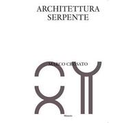 Architettura serpente. Ediz. italiana e inglese