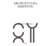 Architettura serpente. Ediz. italiana e inglese: Vol. 20