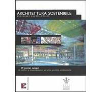 Architettura sostenibile. 29 esempi europei di edifici e insediamenti ad alta qualità ambientale