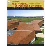 Architettura sostenibile e laterizio. Criteri, tecnologie, esempi. Ediz. illustrata