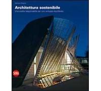 Architettura sostenibile. Una scelta responsabile per uno sviluppo equilibrato