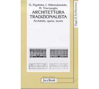 Architettura tradizionalista. Architetti, opere, teorie