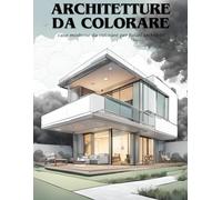 Architetture da colorare: case moderne da colorare per futuri architetti