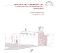 Architetture d'eccellenza in Basilicata. Il complesso religioso di San Benedetto ad Atella