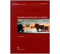 Godoli,E. Borsi,F. Fanelli,G.e altri. - Architetture del Novecento. La Toscana.