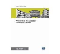 Architetture del XX secolo. Temi di identità e recupero