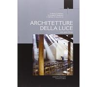 Architetture della luce. Arte, spazi, liturgia