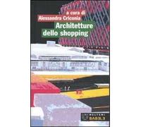 Architetture dello shopping. Modelli del consumo a Roma. Ediz. illustrata