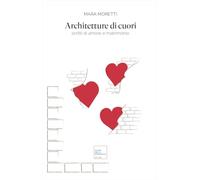 Architetture di cuori. Scritti di amore e matrimonio