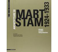 Architetture di Mart Stam (1924-1933). Disegni, modelli, interpretazioni