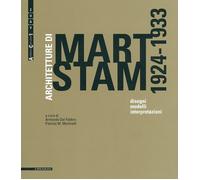 Architetture di Mart Stam (1924-1933). Disegni, modelli, interpretazioni -...