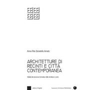 Architetture di recinti e città contemporanea. Vitalità del processo formativo delle strutture a corte. Con Contenuto digitale per download e accesso online
