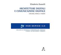 Architetture digitali e comunicazione digitale. Linguaggi, modelli e nozioni