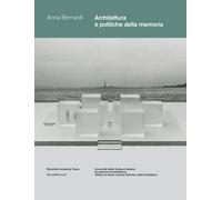 Architettura e politiche della memoria. Louis I. Kahn e Peter Zumthor: due progetti non realizzati. Ediz. illustrata
