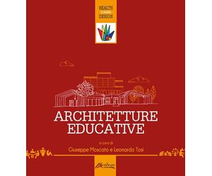 Architetture educative. Progetto «Prototipi di scuole da abitare». Nuova ediz