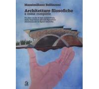 Architetture filosofiche e come comporle. Un altro modo di fare architettura, dalla linguistica alle arti figurative attraversando le figure retoriche