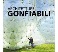Architetture gonfiabili. Ediz. illustrata