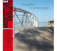 Architetture Grosseto (2010). Vol. 10: Progetto e paesaggio