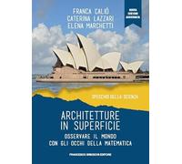 Architetture in superficie. Osservare il mondo con gli occhi della matematica