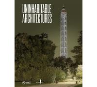 Architetture inabitabili. Ediz. a colori