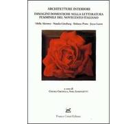 Architetture interiori. Immagini domestiche nella letteratura femminile del Novecento italiano (Sibilla Aleramo, Natalia Ginzburg, Dolores Prato, Joyce Lussu)