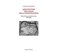 Architetture nell'Italia della ricostruzione. Modernità versus modernizzazione 1945-1960