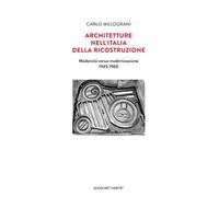 Architetture nell'Italia della ricostruzione. Modernità versus modernizzazione 1945-1960