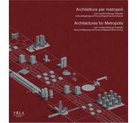 Architetture per metropoli. Ivan Leonidov/Gianugo Polesello. Mosca, Magnitogorsk