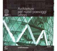 Architetture per Nuovi Paesaggi Urbani - [Alinea Editrice]