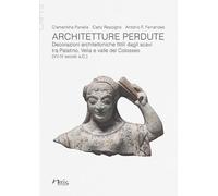 Architetture perdute. Decorazioni architettoniche fittili dagli scavi tra Palati
