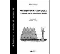 Architetura in terra cruda. Il caso delle Marche: dallo studio al restauro