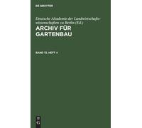 Archiv Für Gartenbau. Band 13, Heft 4 (Copertina rigida)