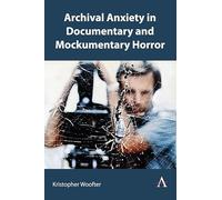 Archival Anxiety in Documentary and Mockumentary Horror: 1