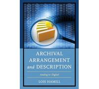 Archival Arrangement and Description: Analog to Digital