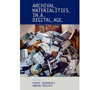 Archival Materialities in a Digital Age (Copertina rigida)