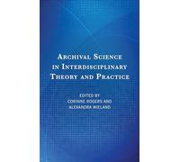 Archival Science in Interdisciplinary Theory and Practice