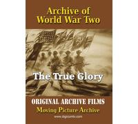 Archive of World War Two - The True Glory (DVD) Garson Kanin