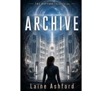 ARCHIVE: THE RUPTURE, Book Three