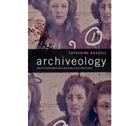 Archiveology: Walter Benjamin and Archival Film Practices