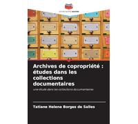 Archives de copropriété : études dans les collections documentaires: une étude dans les collections documentaires