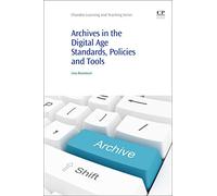 Archives in the Digital Age: Standards, Policies and Tools