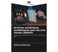 Archives numériques académiques pour les arts visuels (ADAVA): Référentiel de recherche en arts visuels de l'Université du Bénin