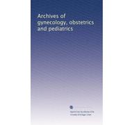 Archives of gynecology, obstetrics and pediatrics