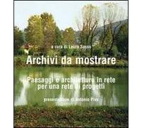 Archivi da mostrare. Paesaggi e architetture in rete per una rete di progetti