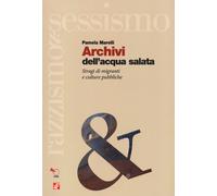 Archivi dell'acqua salata. Stragi di migranti e culture pubbliche