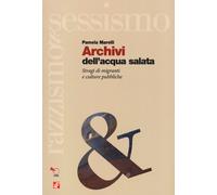 Archivi dell'acqua salata. Stragi di migranti e culture pubbliche