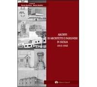 Archivi di Architetti e Ingegneri in Sicilia 1915-1945 - [Edizioni Caracol]